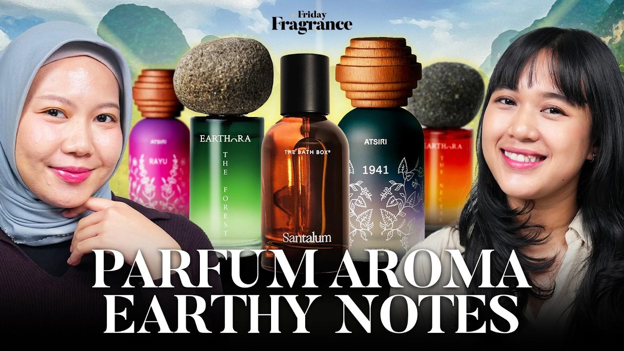 Intip Rekomendasi Parfum Lokal Earthy dan Aromatic yang Harus Kamu Coba