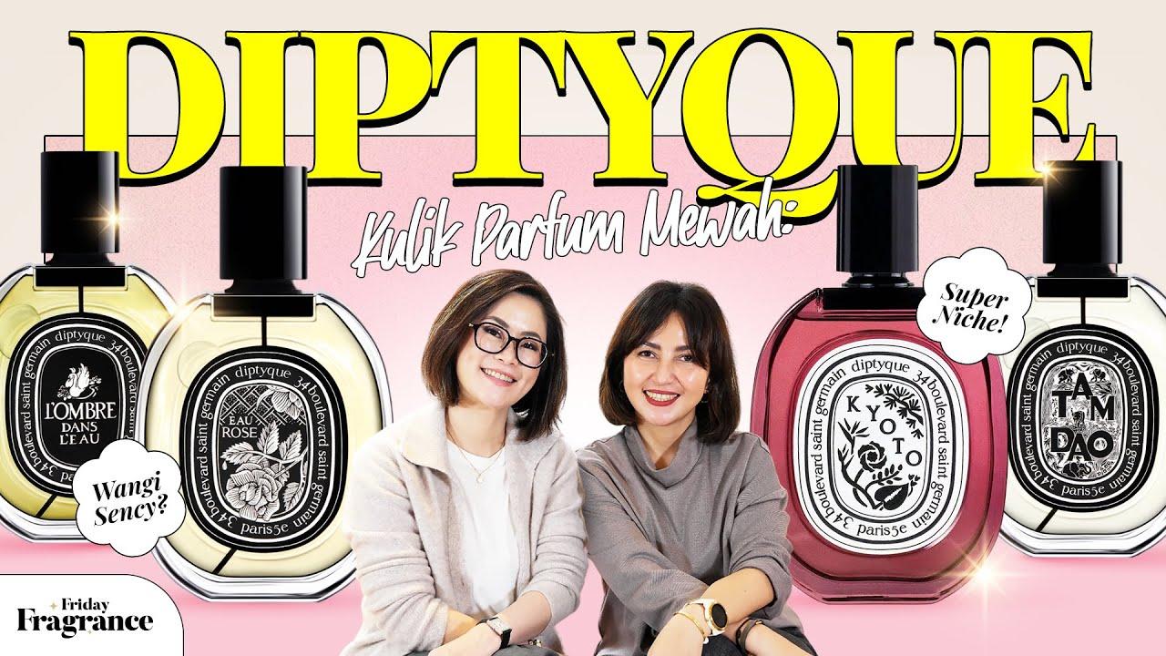 Kupas Tuntas Panduan Memilih Parfum Dyptique. Worth to Buy Nggak Sih?